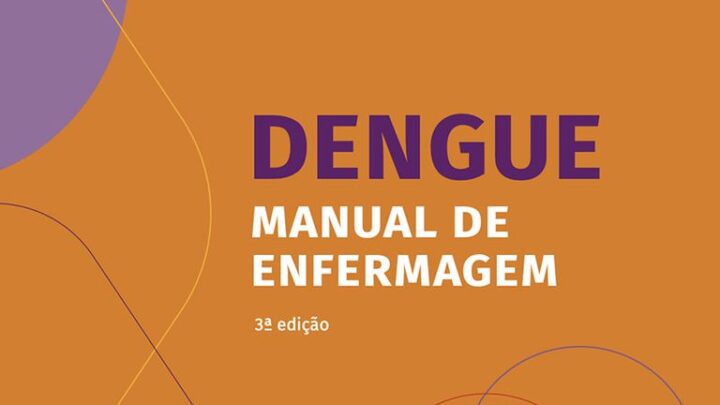 Ministério da Saúde atualiza manual de enfermagem para atenção a pessoas com dengue